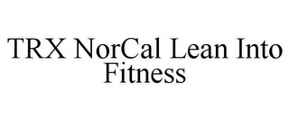 TRX NORCAL LEAN INTO FITNESS