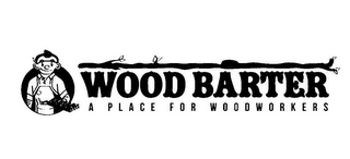 WOOD BARTER A PLACE FOR WOODWORKERS