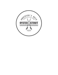 OYSTER STOUT ANDERSON'S NECK OYSTERS ARE OUR HISTORY SHACKLEFORDS VIRGINIA