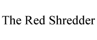 THE RED SHREDDER