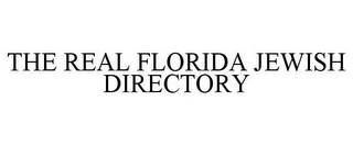 THE REAL FLORIDA JEWISH DIRECTORY