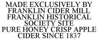 MADE EXCLUSIVELY BY FRANKLIN CIDER MILL FRANKLIN HISTORICAL SOCIETY SITE PURE HONEY CRISP APPLE CIDER SINCE 1837