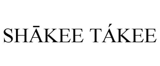 SHAKEE TÁKEE