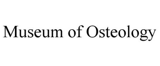 MUSEUM OF OSTEOLOGY