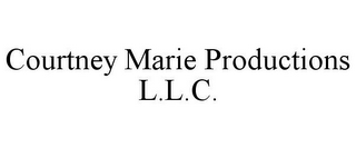 COURTNEY MARIE PRODUCTIONS L.L.C.