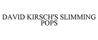 DAVID KIRSCH'S SLIMMING POPS