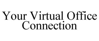 YOUR VIRTUAL OFFICE CONNECTION