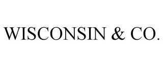 WISCONSIN & CO.