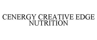 CENERGY CREATIVE EDGE NUTRITION