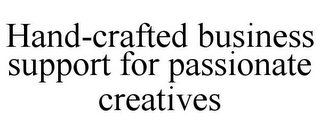 HAND-CRAFTED BUSINESS SUPPORT FOR PASSIONATE CREATIVES