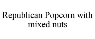 REPUBLICAN POPCORN WITH MIXED NUTS