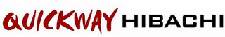QUICKWAY HIBACHI