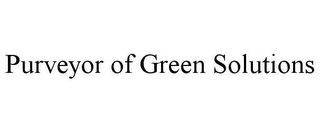 PURVEYOR OF GREEN SOLUTIONS