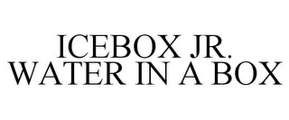 ICEBOX JR. WATER IN A BOX