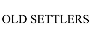 OLD SETTLERS