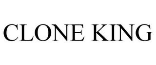 CLONE KING