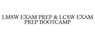 LMSW EXAM PREP & LCSW EXAM PREP BOOTCAMP