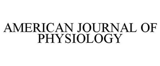 AMERICAN JOURNAL OF PHYSIOLOGY