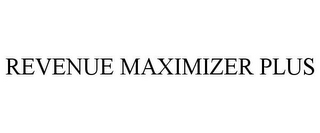 REVENUE MAXIMIZER PLUS