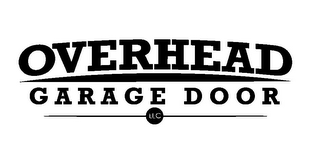 OVERHEAD GARAGE DOOR LLC