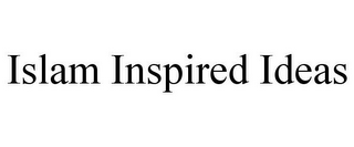 ISLAM INSPIRED IDEAS