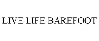 LIVE LIFE BAREFOOT