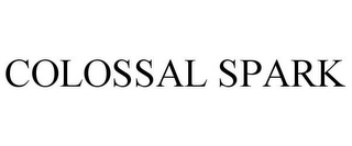 COLOSSAL SPARK