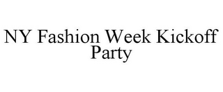 NY FASHION WEEK KICKOFF PARTY