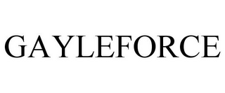GAYLEFORCE