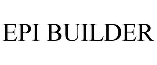 EPI BUILDER