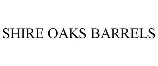 SHIRE OAKS BARRELS