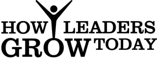 HOW LEADERS GROW TODAY