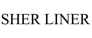 SHER LINER