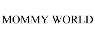 MOMMY WORLD