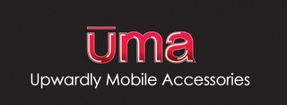 UMA UPWARDLY MOBILE ACCESSORIES