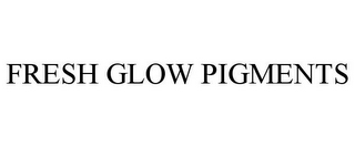 FRESH GLOW PIGMENTS