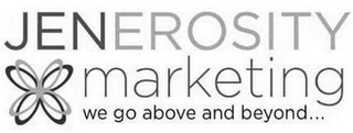 JENEROSITY MARKETING WE GO ABOVE AND BEYOND...