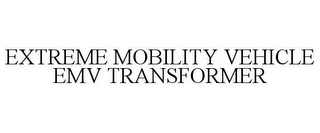 EXTREME MOBILITY VEHICLE EMV TRANSFORMER