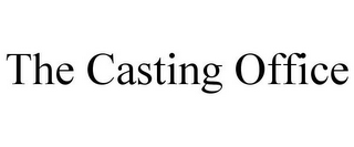 THE CASTING OFFICE