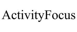 ACTIVITYFOCUS