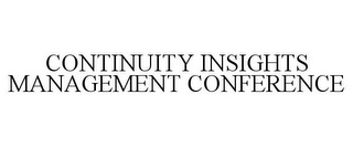 CONTINUITY INSIGHTS MANAGEMENT CONFERENCE