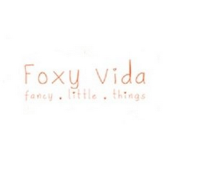 FOXY VIDA FANCY LITTLE THINGS