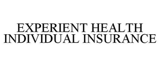 EXPERIENT HEALTH INDIVIDUAL INSURANCE