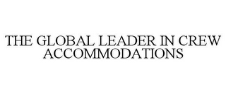 THE GLOBAL LEADER IN CREW ACCOMMODATIONS