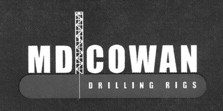 MD COWAN DRILLING RIGS