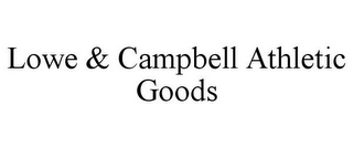 LOWE & CAMPBELL ATHLETIC GOODS