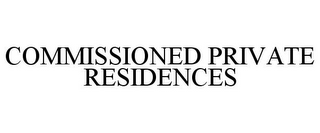 COMMISSIONED PRIVATE RESIDENCES