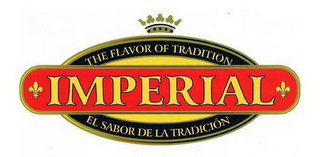 IMPERIAL THE FLAVOR OF TRADITION EL SABOR DE LA TRADICIÓN