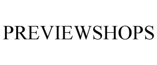 PREVIEWSHOPS