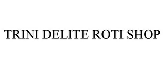 TRINI DELITE ROTI SHOP